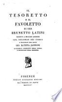 Il tesoretto e Il favoletto di ser Brunetto Latini ridotti a miglior lezione col soccorso dei codici e illustrati dall'abate Gio. Bastista Zannoni ...
