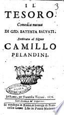 Il tesoro comedia nuoua di Gio. Battista Saluati. Dedicata al signor Camillo Pelandini