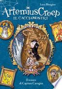 Il tesoro di Capitan Carogna. Artemius Creep - Il Cacciamostri