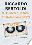 Il ti amo che non ci siamo mai detti (io e te)