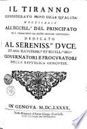 IL TIRANNO CONSIDERATO PRIVO DELLE QVALITÀ NECESSARIE ALL'ECCELL.ZA DEL PRINCIPATO DA F. FRANCESCO DA SESTRI MINORE CAPVCCINO