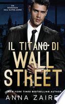 Il Titano di Wall Street: Un Romanzo sull'Alpha Zone