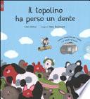 Il topolino ha perso un dente. Con gadget