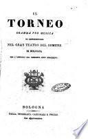 Il torneo dramma per musica da rappresentarsi nel gran teatro del Comune di Bologna per l'autunno del corrente anno 1826