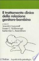 Il trattamento clinico della relazione genitore-bambino