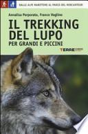 Il trekking del lupo. Per grandi e piccini