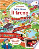 Il treno. Dai la carica! Con gadget