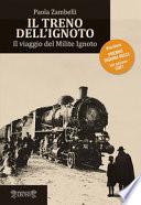 Il treno dell'ignoto. Il viaggio del Milite Ignoto