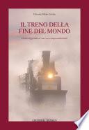 Il Treno della Fine del Mondo. Dalla leggenda al successo imprenditoriale