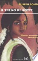 Il treno di notte. Storie e racconti dall'India