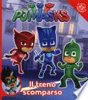 Il treno scomparso. Pj Masks