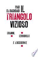 Il triangolo vizioso. Tiranni, terroristi e l'Occidente
