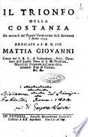Il trionfo della costanza da recitarsi nel Teatro Vendramino in S. Salvatore l'anno 1733. Dedicato a S. E. il sig. Mattia Giovanni ...