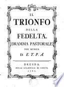 IL TRIONFO DELLA FEDELTA. DRAMMA PASTORALE