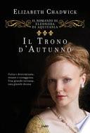 Il trono d'autunno. Il romanzo di Eleonora d'Aquitania