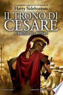 Il trono di Cesare. Il prezzo del potere