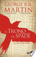 Il trono di spade. Libro primo delle Cronache del ghiaccio e del fuoco