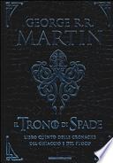 Il trono di spade. Libro quinto delle Cronache del ghiaccio e del fuoco