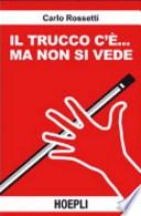 Il trucco c'è... ma non si vede