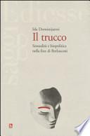 Il trucco. Sessualità e biopolitica nella fine di Berlusconi