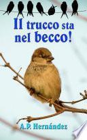 Il trucco sta nel becco!