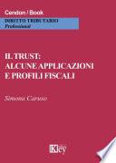 Il trust: alcune applicazioni e profili fiscali