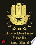 Il tuo Destino è Nelle tue Mani