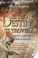 Il tuo destino ti troverà per quanto lontano tu possa andare