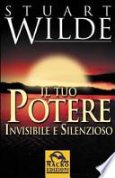 Il tuo potere invisibile e silenzioso
