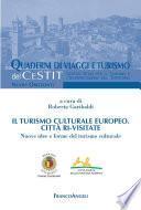 Il turismo culturale europeo Città ri-visitate. Nuove idee e forme di turismo culturale