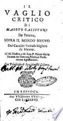 Il vaglio critico di Masoto Galistoni da Terama, sopra Il mondo nuouo del caualier Tomaso Stigliani da Matera. ..