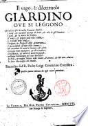 Il vago, & diletteuole giardino oue si leggono gli infelici fini di molti huomini illustri. I uarij, & mirabili essempi di virtù, & uitij de gli huomini. ... Raccolto dal padre Luigi Cantarino crocifero