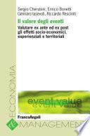 Il valore degli eventi. Valutare ex ante ed ex post gli effetti socio-economici, esperienziali e territoriali