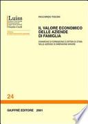 Il valore economico delle aziende di famiglia. Dinamiche di formazione e criteri di stima nelle aziende di dimensione minore
