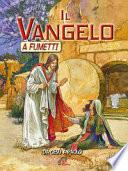 Il Vangelo a fumetti. Da Gesù a Paolo. Ediz. illustrata