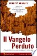 Il Vangelo perduto. L'avvincente racconto di una grande scoperta archeologica. Con DVD