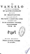 Il Vangelo secondo la concordanza de' quattro evangelisti esposto in meditazioni e distribuito per tutti i giorni dell'anno. Traduzione di un sacerdote torinese. Tom. 1 [-12.]