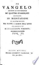 Il Vangelo secondo la concordanza de' quattro evangelisti esposto in meditazioni e distribuito per tutti i giorni dell'anno. Traduzione di un sacerdote torinese. Tom. 1 [-12.]