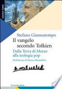 Il Vangelo secondo Tolkien. Dalla Terra di Mezzo alla teologia pop