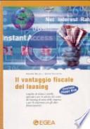 Il vantaggio fiscale del leasing. Logiche di stima e tabelle operative per il calcolo del costo del leasing al netto delle imposte...