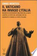 Il Vaticano ha invaso l'Italia