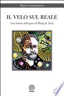 Il velo sul reale. Una lettura dell'opera di Philip K. Dick