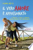 Il vero amore è appassionato. L'amore, il sesso, il piacere... come possono non interessarci?