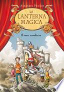 Il vero cavaliere. La lanterna magica