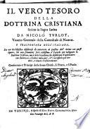 Il vero tesoro della dottrina cristiana scritto in lingua latina da Nicolo Turlot ... E trasportata nell'italiana da vn ecclesiastico desideroso di concorrere al profitto dell'anime con quest opera ..