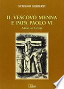 Il vescovo Menna e papa Paolo VI. Amici in Cristo