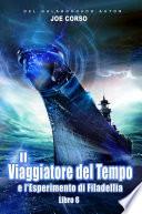 Il Viaggiatore del Tempo e l'Esperimento di Filadelfia