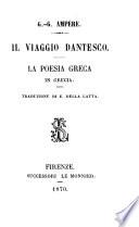 Il viaggio dantesco. La poesia greca in Grecia, tr. di E. della Latta