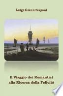 Il Viaggio Dei Romantici Alla Ricerca Della Felicita'