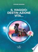 Il viaggio: destin-azione vita
